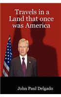 Travels in a Land That Was Once America