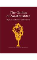 Gatha of Zarathushtra: Hymns in Praise of Wisdom