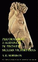 Performances and Audiences in Pindar's Sicilian Victory Odes (BICS Supplement 95)