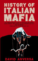 Italian Mafia History: The definitive guide to discover the origin, development, and spread of Sicilian Mafia (Cosa Nostra) and affiliate in Italy and the world. From 1800