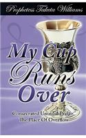 My Cup Runs Over: Consecrated Unusual Prayer(English)