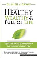 God Wants You Healthy, Wealthy and Full of Life