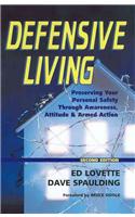 Defensive Living: Attitudes, Tactics and Proper Handgun Use to Secure