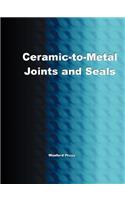 Ceramic-To-Metal Joints and Seals (Ceramics Engineering)