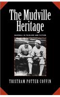 The Mudville Heritage: Baseball in Folklore and Fiction