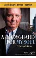 A Bodyguard for My Soul: The Solution