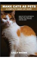 Manx Cats as Pets: Manx Cat Facts & Information, where to buy, health, diet, lifespan, types, breeding, care and more! A Complete Manx Cat Guide