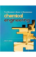 The Beginner's Guide to Engineering: Chemical Engineering