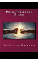Push Persevere Stand
