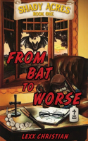 From Bat to Worse