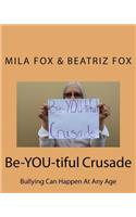 Be-YOU-tiful Crusade: Bullying Can Happen at Any Age