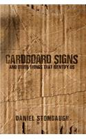 Cardboard Signs and Other Things that Identify Us