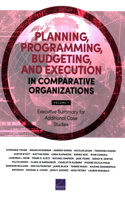 Planning, Programming, Budgeting, and Execution in Comparative Organizations: Executive Summary for Additional Case Studies