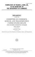 Nomination of Wilbur L. Ross, Jr., to be Secretary of the Department of Commerce