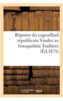 Réponse Du Cagouillard Républicain Vindex Au Bonapartiste Traditore