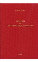 Etudes Rabelaisiennes, T. XLVII: Rabelais Et L'Intertexte Platonicien