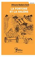 La fortune et la galère