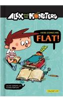 Alex and the Monsters: Here Comes Mr. Flat!