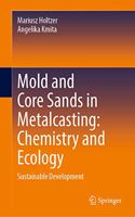 Mold and Core Sands in Metalcasting: Chemistry and Ecology