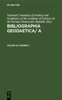 Bibliographia Geodaetica/ A. Volume 23, Number 2