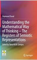 Understanding the Mathematical Way of Thinking - The Registers of Semiotic Representations