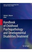 Handbook of Childhood Psychopathology and Developmental Disabilities Treatment
