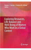 Exploring Resources, Life-Balance and Well-Being of Women Who Work in a Global Context