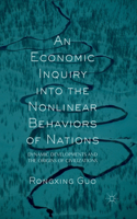 Economic Inquiry Into the Nonlinear Behaviors of Nations: Dynamic Developments and the Origins of Civilizations