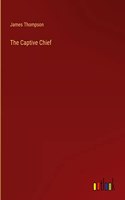 The Captive Chief