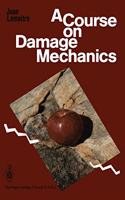 A Course on Damage Mechanics