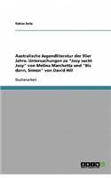 Australische Jugendliteratur der 90er Jahre. Untersuchungen zu Josy sucht Josy von Melina Marchetta und Bis dann, Simon von David Hill