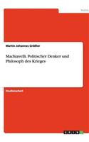 Machiavelli. Politischer Denker und Philosoph des Krieges