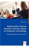 Mathematics Teacher Practices and the Impact of Computer Technology