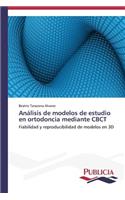 Análisis de modelos de estudio en ortodoncia mediante CBCT