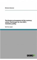 The Eastern enlargement of the currency union