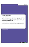 Brandmarketing - Eine neue Marke in der Gesundheitsbranche