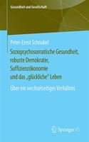 Soziopsychosomatische Gesundheit, Robuste Demokratie, Suffizienzökonomie Und Das 