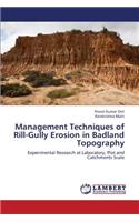 Management Techniques of Rill-Gully Erosion in Badland Topography