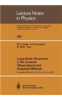 Large-Scale Structures in the Universe Observational and Analytical Methods: Proceedings of a Workshop, Held at the Physikzentrum Bad Honnef, Federal Rep. of Germany, December 9-12, 1987