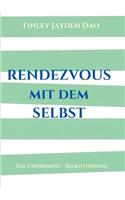 Rendezvous mit dem Selbst: Das Experiment - Selbstfindung