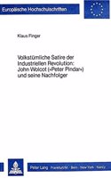 Volkstuemliche Satire der Industriellen Revolution: John Wolcot («Peter Pindar») und seine Nachfolger