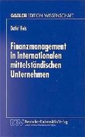 Finanzmanagment in Internationalen Mittelstandischen Unternehmen