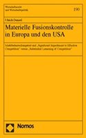 Materielle Fusionskontrolle in Europa Und Den USA: Marktbeherrschungstest Und -Significant Impediment to Effective Competition- Versus -Substantial Lessening of Competition-