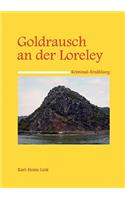 Goldrausch an der Loreley: (German)