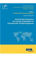 Interkulturelle Kompetenz als zentraler Erfolgsfaktor im internationalen Projektmanagement