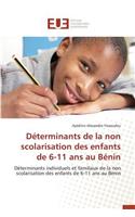 Déterminants de la Non Scolarisation Des Enfants de 6-11 ANS Au Bénin