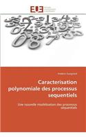 Caracterisation Polynomiale Des Processus Sequentiels: (Omn.Univ.Europ.)