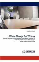 When Things Go Wrong