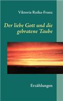 liebe Gott und die gebratene Taube