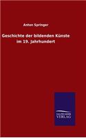 Geschichte der bildenden Künste im 19. Jahrhundert: (German)